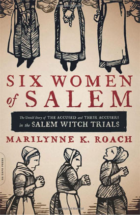 ￼Six Women of Salem: The Untold Story of the Accused and Their Accusers in the Salem Witch Trials